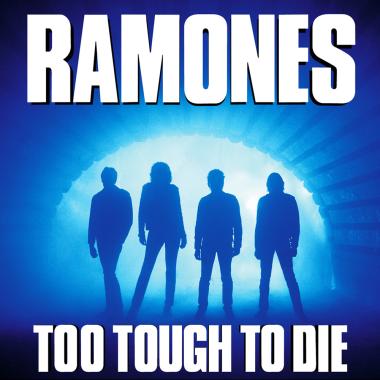 Ramones -  Too Tough to Die